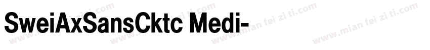 SweiAxSansCktc Medi字体转换